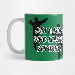 Premium Just A kid Who Love zombies T Shirt Lover Gift zombies Love Gifts Mug